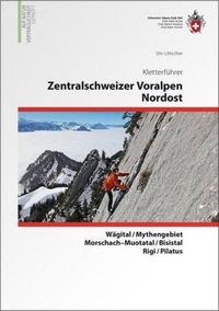 Zentralschweizerische Voralpen Nordost Kletterführer