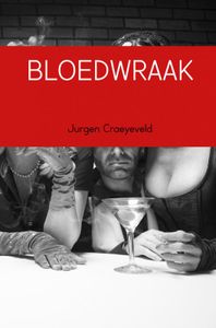 BLOEDWRAAK door Jurgen Craeyeveld