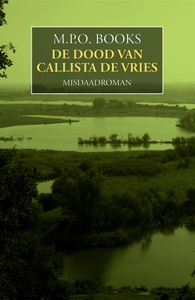 De dood van Callista de Vries door M.P.O. Books