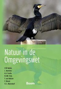 Natuur in de Omgevingswet door Annelies Freriks & Fleur Onrust & Chris Backes & Frank Warendorf & Teus van Hattum & Luuk Boerema & Ralph Frins