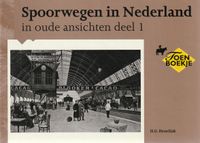Spoorwegen in Nederland deel 1 in oude ansichten
