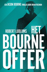 Het Bourne offer door Brian Freeman & Robert Ludlum