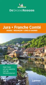 De Groene Reisgids - Jura/Franche Comté