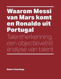 Waarom Messi van Mars komt en Ronaldo uit Portugal