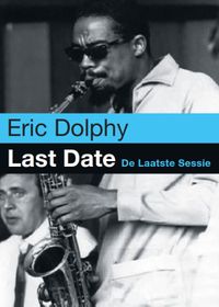 Last Date / De laatste sessie - Eric Dolphy