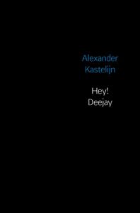 Hey! Deejay door Alexander Kastelijn