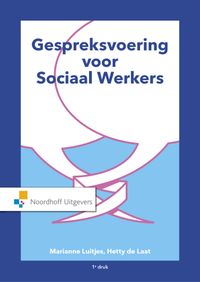 Gespreksvoering voor sociaal werkers door Hetty de Laat & Marianne Luiting