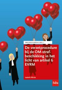 Progressio Reeks: De verzetprocedure bij de OM-strafbeschikking in het licht van artikel 6 EVRM