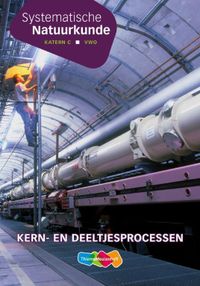 Systematische Natuurkunde 8e ed vwo keuzekatern Kern- en deeltjesprocessen