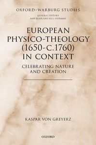 European Physico-theology (1650-c.1760) in Context