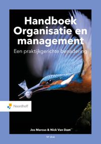 Handboek Organisatie en management door Jos Marcus & Nick van Dam