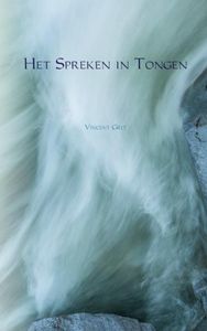 Het Spreken in Tongen door Vincent Grit