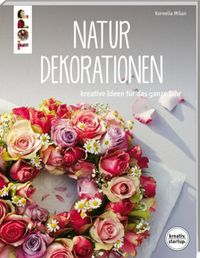 Milan, K: Natur-Dekorationen (kreativ.startup.)