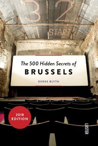500 Hidden Secrets: The 500 Hidden Secrets of Brussels