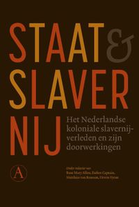 Staat en slavernij door Esther Captain & Matthias van Rossum & Rose Mary Allen & Urwin Vyent