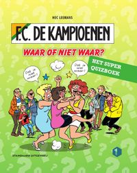 F.C. De Kampioenen: Waar of niet waar?