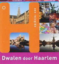 Dwalen door: Haarlem