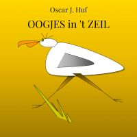 OOGJES in 't ZEIL door Oscar J. Huf