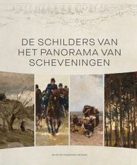 De schilders van het Panorama van Scheveningen door Evelien de Visser & Titia van Lier & Suzanne Veldink & Boudewien Goslings & Laura Prins