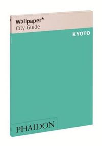 Wallpaper: * City Guide Kyoto 2016