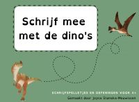 Schrijf mee met de Dino's door Joyce Staneke-Meuwissen