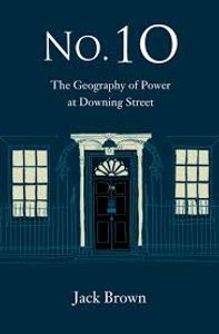 No. 10 - The Geography of Power at Downing Street