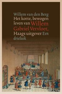Het korte, bewogen leven van Willem Gabriel Vervloet (1807-1847), Haags uitgever door Willem van den Berg