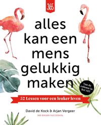 Alles kan een mens gelukkig maken door Arjan Vergeer & David De Kock