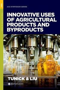 Innovative Uses of Agricultural Products  Byproducts