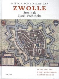 Historische Atlas van Zwolle door Herman Reezigt & Henry Kranenborg & Frank Inklaar