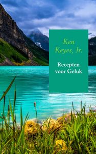 Recepten voor Geluk door Ken Keyes, Jr.