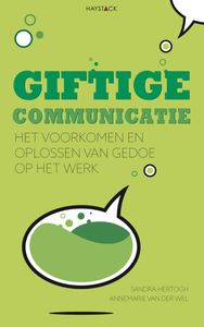 Giftige communicatie door Annemarie van der Wel & Sandra Hertogh