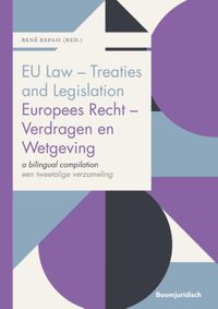 Boom Jurisprudentie en documentatie: EU Law - Treaties and Legislation / Europees Recht - Verdragen en Wetgeving