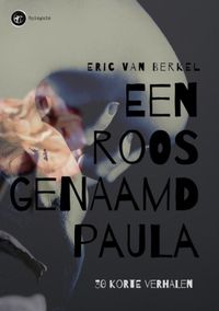 Een roos genaamd Paula door Eric Van Berkel