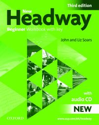 New Headway: Beginner Third Edition: Workbook (With Key) Pack