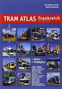 Tram Atlas Frankreich / France + Métro & Trolleybus