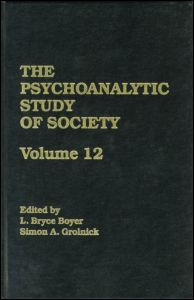 The Psychoanalytic Study of Society, V. 12