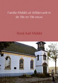 Familie Middel uit Wildervank in de 18e en 19e eeuw door René Karl Middel