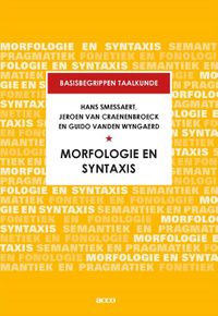 Morfologie en Syntaxis door Jeroen van Craenenbroeck & Guido Vanden Wyngaerd & Hans Smessaert