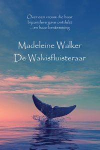 De Walvisfluisteraar door Madeleine Walker