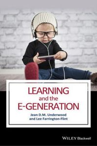 Underwood, J: Learning and the E-Generation
