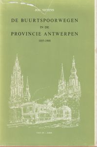 De buurtspoorwegen in de provincie Antwerpen 1885-1968