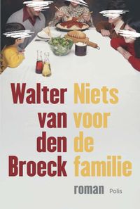 Niets voor de familie door Walter van Broeck