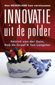 Innovatie uit de polder door Patrick van der Duin & Ton Langeler & Rob de Graaf