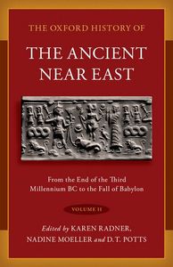 The Oxford History of the Ancient Near East: Volume II