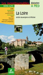Loire - Entre Auvergne & Rhône à pied Rhône-Alpes