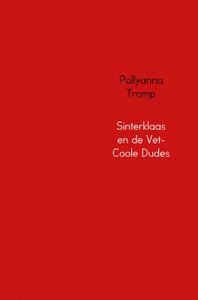 Sinterklaas en de Vet-Coole Dudes door Pollyanna Tromp