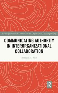 Communicating Authority in Interorganizational Collaboration