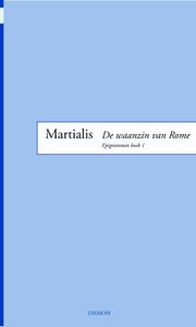 Epigrammen: Martialis, De waanzin van Rome