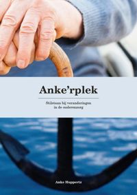 Anke'rplek | Stilstaan bij veranderingen in de ouderenzorg